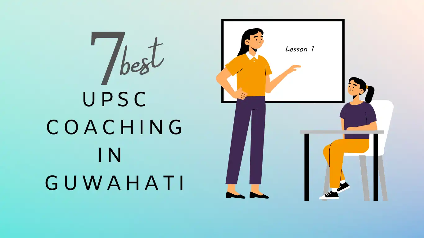  7 BEST UPSC COACHING IN GUWAHATI