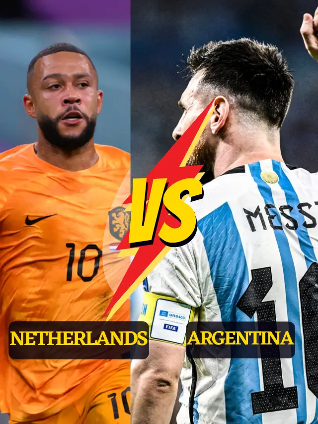 NETHERLANDS VS ARGENTINA QUARTER FINALS FIFA WORLD CUP 2022